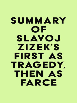 cover image of Summary of Slavoj Zizek's First As Tragedy, Then As Farce